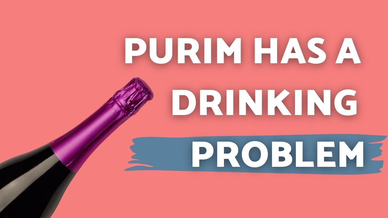 Purim has a drinking Problem